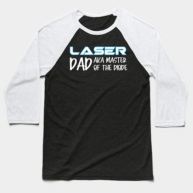 Laser Dad Baseball T-Shirt by Nice Surprise